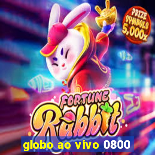 globo ao vivo 0800